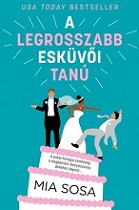 Mia Sosa – A legrosszabb esküvői tanú