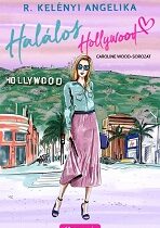 R. Kelényi Angelika – Halálos ​Hollywood