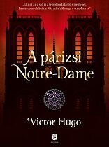 Victor Hugo – A párizsi Notre-Dame