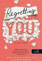 Colleen Hoover – Regretting ​You – Elrontott életek