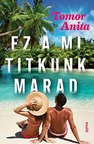 Tomor Anita – Ez ​a mi titkunk marad